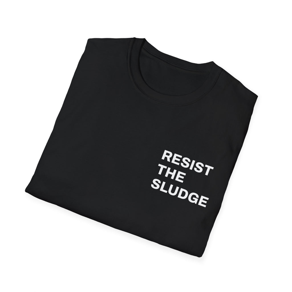 Resist The Sludge/Eat Real Food 100% Cotton Tee