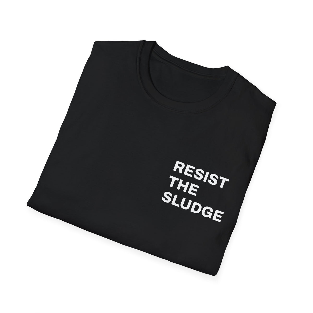 Resist The Sludge/Eat Real Food 100% Cotton Tee