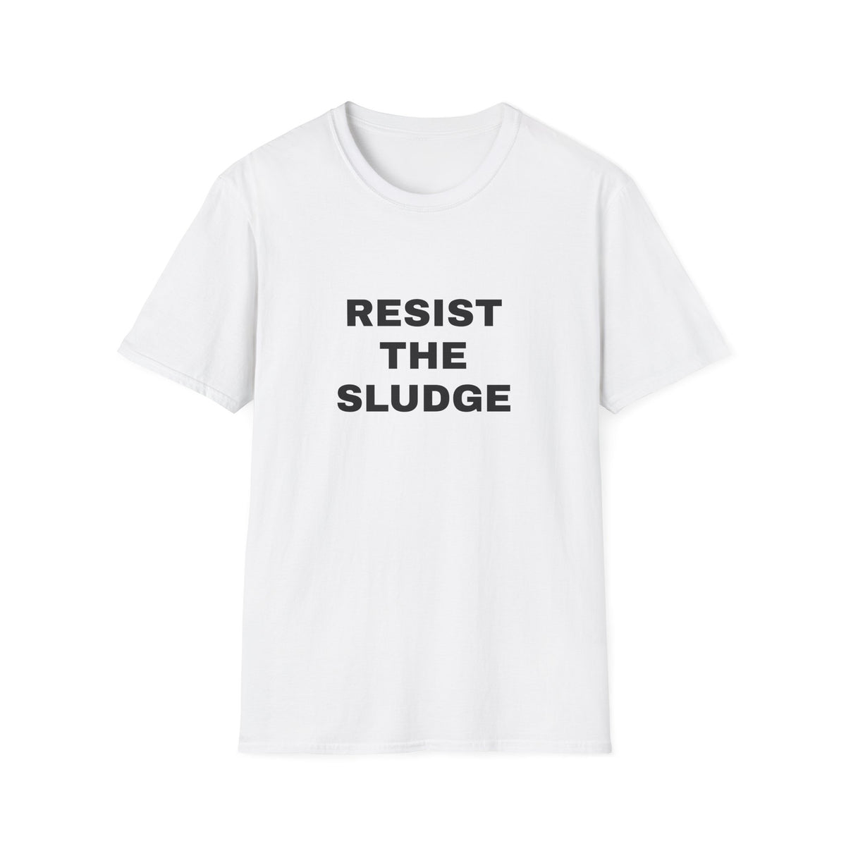 Resist The Sludge 100% Cotton Tee