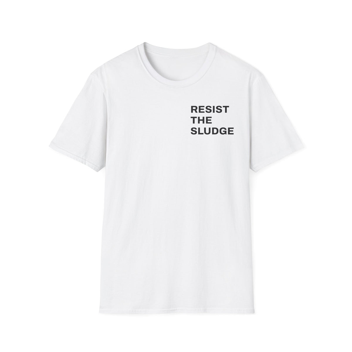 Resist The Sludge/Eat Real Food 100% Cotton Tee